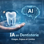 IA en dentisterie : usages concrets, enjeux et limites de l’intelligence artificielle aujourd’hui